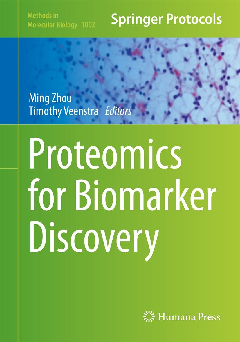 Titlebook: Proteomics for Biomarker Discovery; Ming Zhou,Timothy Veenstra Book 2013 Springer Science+Business Media, LLC 2013 cell growth.cells.chemi Titlebook: Proteomics for Biomarker Discovery; Ming Zhou,Timothy Veenstra Book 2013 Springer Science+Business Media, LLC 2013 cell growth.cells.chemi