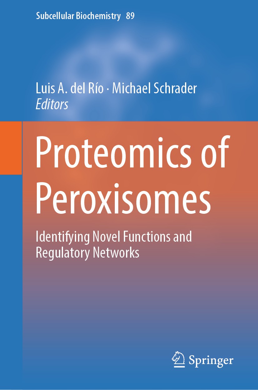 Titlebook: Proteomics of Peroxisomes; Identifying Novel Fu Luis A. del Río,Michael Schrader Book 2018 Springer Nature Singapore Pte Ltd. 2018 Plant Pe Titlebook: Proteomics of Peroxisomes; Identifying Novel Fu Luis A. del Río,Michael Schrader Book 2018 Springer Nature Singapore Pte Ltd. 2018 Plant Pe