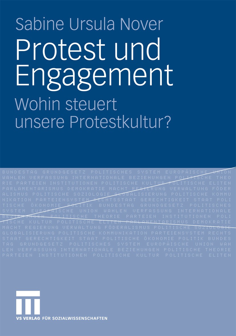 Titlebook: Protest und Engagement; Wohin steuert unsere Sabine Ursula Nover Book 2009 VS Verlag für Sozialwissenschaften | Springer Fachmedien Wiesbad Titlebook: Protest und Engagement; Wohin steuert unsere Sabine Ursula Nover Book 2009 VS Verlag für Sozialwissenschaften | Springer Fachmedien Wiesbad