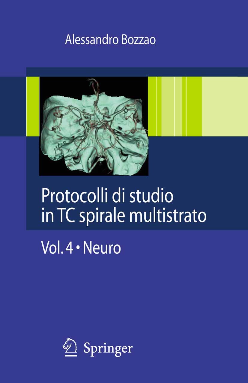 Titlebook: Protocolli di studio in TC spirale multistrato; Volume 4: Neuro Alessandro Bozzao Book 2009 Springer-Verlag Milan 2009 Aneurismi.Stenosi.Tr Titlebook: Protocolli di studio in TC spirale multistrato; Volume 4: Neuro Alessandro Bozzao Book 2009 Springer-Verlag Milan 2009 Aneurismi.Stenosi.Tr