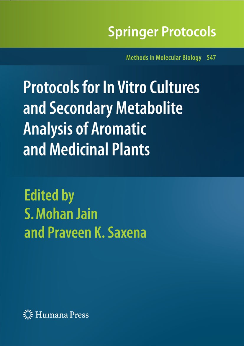 Titlebook: Protocols for In Vitro Cultures and Secondary Metabolite Analysis of Aromatic and Medicinal Plants; S. Mohan Jain,Praveen K. Saxena Book 2 Titlebook: Protocols for In Vitro Cultures and Secondary Metabolite Analysis of Aromatic and Medicinal Plants; S. Mohan Jain,Praveen K. Saxena Book 2