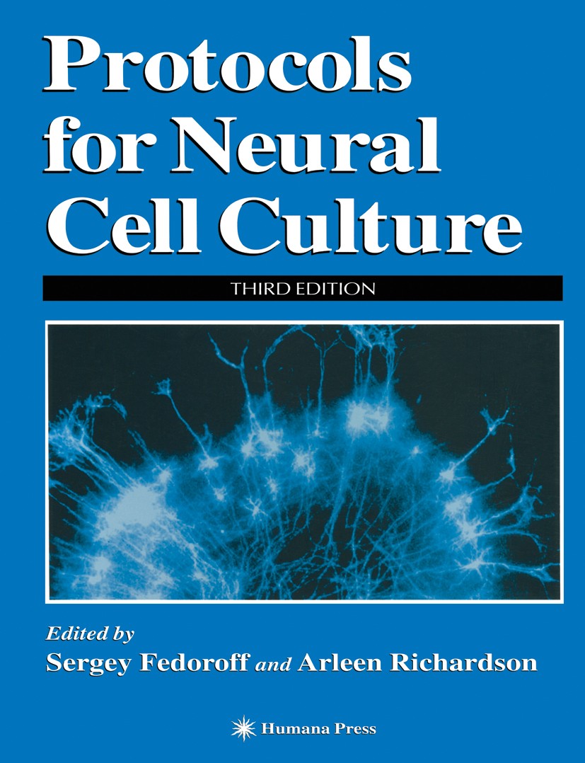 Titlebook: Protocols for Neural Cell Culture; Sergey Fedoroff,Arleen Richardson Book 20013rd edition Springer Science+Business Media LLC 2001 brain.c Titlebook: Protocols for Neural Cell Culture; Sergey Fedoroff,Arleen Richardson Book 20013rd edition Springer Science+Business Media LLC 2001 brain.c