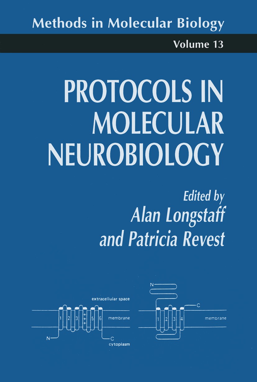 Titlebook: Protocols in Molecular Neurobiology; Alan Longstaff,Patricia Revest Book 1992 Springer Science+Business Media New York 1992 Titlebook: Protocols in Molecular Neurobiology; Alan Longstaff,Patricia Revest Book 1992 Springer Science+Business Media New York 1992