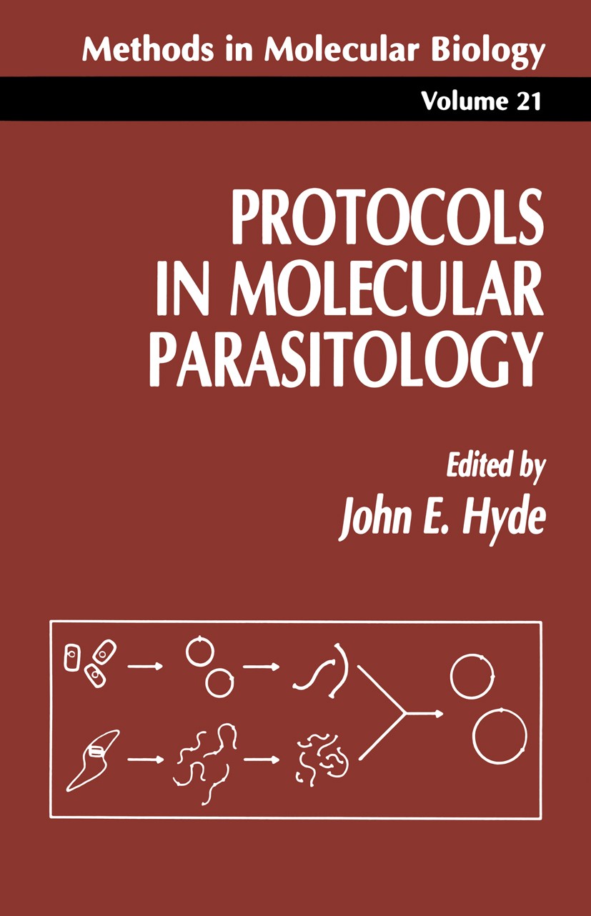 Titlebook: Protocols in Molecular Parasitology; John E. Hyde Book 1993 Humana Press 1993 Titlebook: Protocols in Molecular Parasitology; John E. Hyde Book 1993 Humana Press 1993