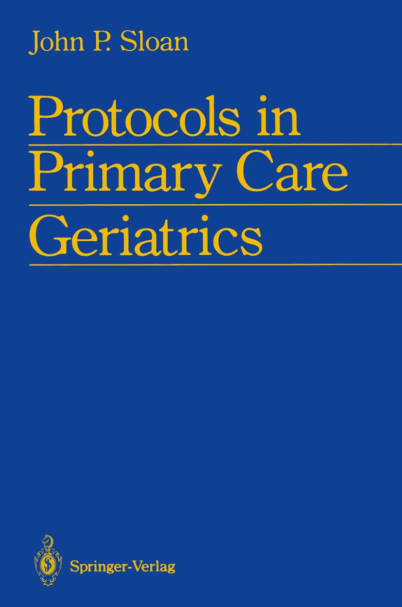 Titlebook: Protocols in Primary Care Geriatrics; John P. Sloan Book 19911st edition Springer-Verlag New York Inc. 1991 Arztpraxis.Internist.Protokoll Titlebook: Protocols in Primary Care Geriatrics; John P. Sloan Book 19911st edition Springer-Verlag New York Inc. 1991 Arztpraxis.Internist.Protokoll
