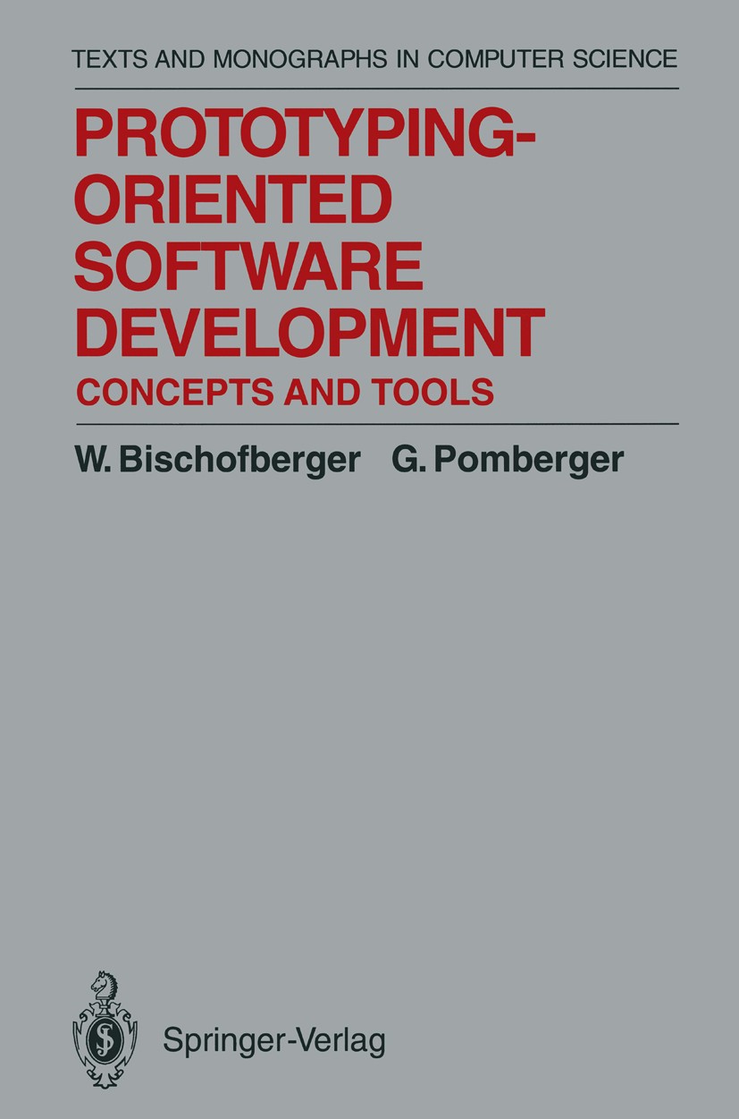 Titlebook: Prototyping-Oriented Software Development; Concepts and Tools Walter R. Bischofberger,Gustav Pomberger Book 1992 Springer-Verlag Berlin Hei Titlebook: Prototyping-Oriented Software Development; Concepts and Tools Walter R. Bischofberger,Gustav Pomberger Book 1992 Springer-Verlag Berlin Hei