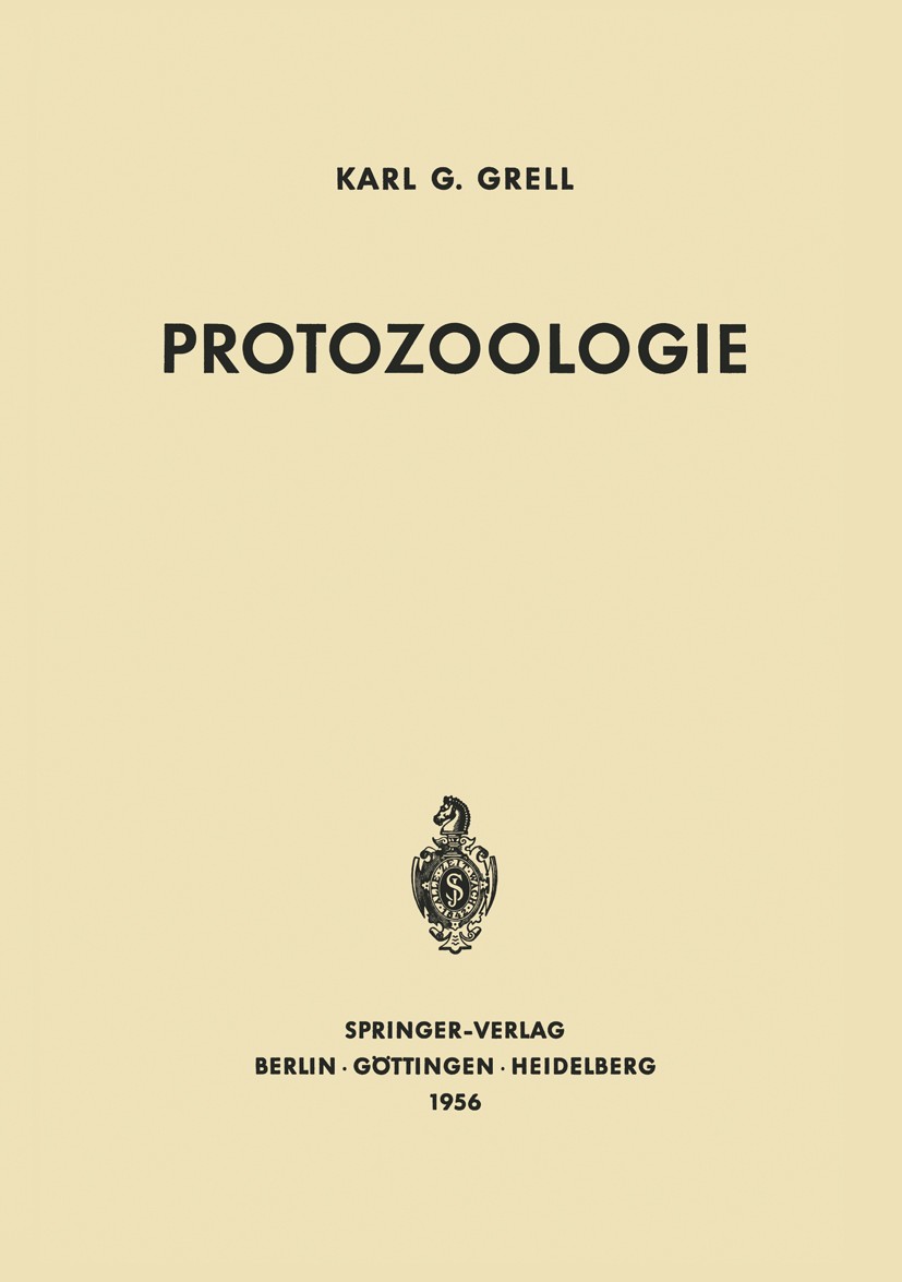 Titlebook: Protozoologie; Karl G. Grell Book 1956 Springer-Verlag Berlin Heidelberg 1956 Bewegung.Chromosom.Druck.Ernährung.Fortpflanzung.Gesellschaf Titlebook: Protozoologie; Karl G. Grell Book 1956 Springer-Verlag Berlin Heidelberg 1956 Bewegung.Chromosom.Druck.Ernährung.Fortpflanzung.Gesellschaf
