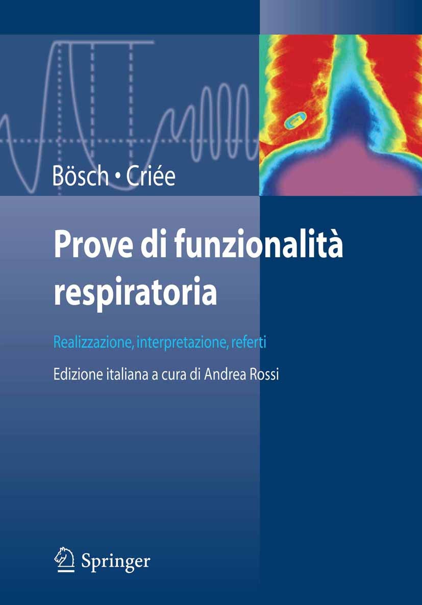 Titlebook: Prove di funzionalità respiratoria; Realizzazione, inter Dennis Bösch,Carl-Peter Criée Book 2009 Springer-Verlag Milan 2009 Titlebook: Prove di funzionalità respiratoria; Realizzazione, inter Dennis Bösch,Carl-Peter Criée Book 2009 Springer-Verlag Milan 2009