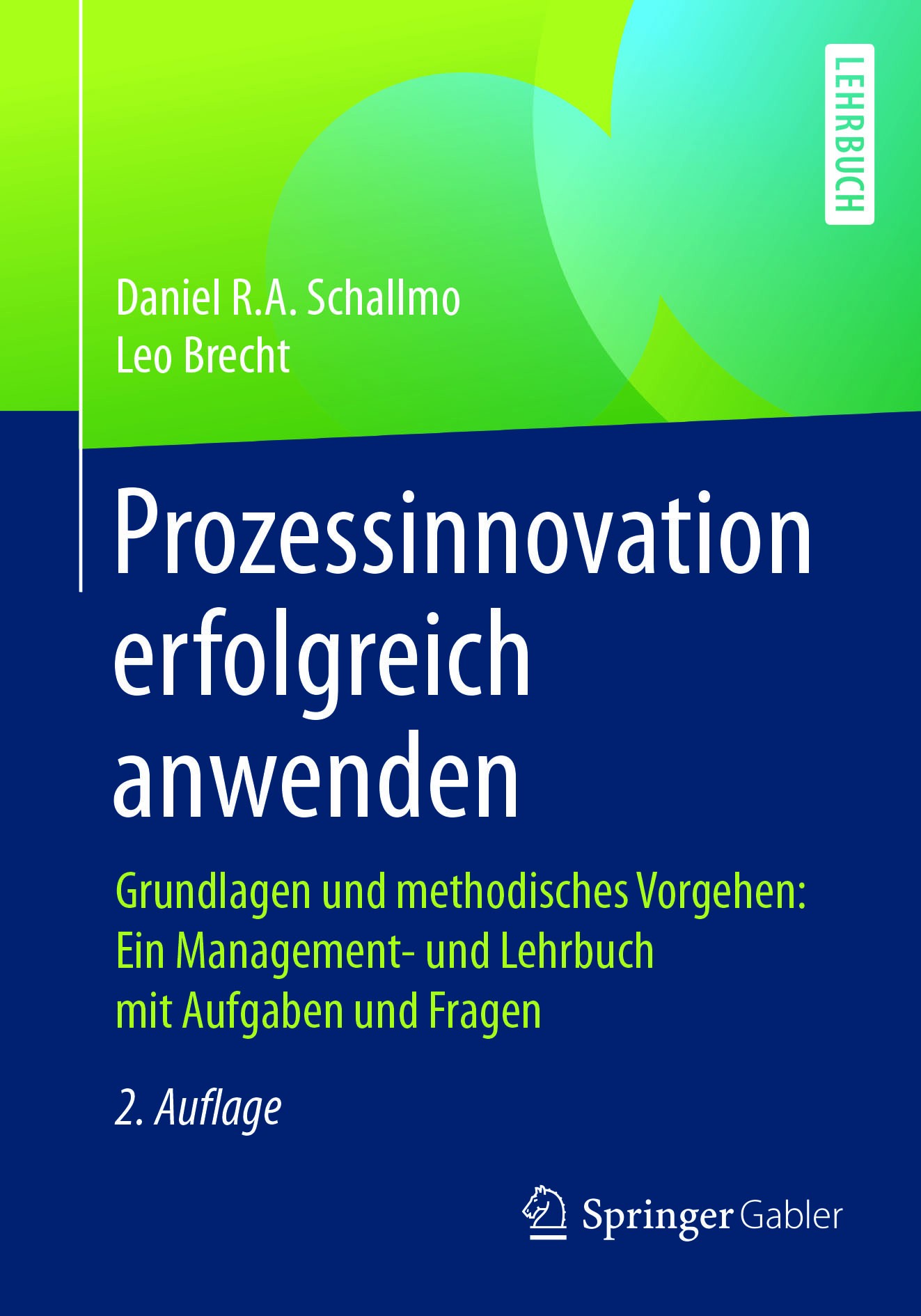 Titlebook: Prozessinnovation erfolgreich anwenden; Grundlagen und metho Daniel R.A. Schallmo,Leo Brecht Textbook 2017Latest edition Springer-Verlag Gm Titlebook: Prozessinnovation erfolgreich anwenden; Grundlagen und metho Daniel R.A. Schallmo,Leo Brecht Textbook 2017Latest edition Springer-Verlag Gm
