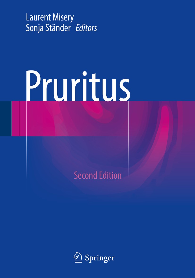 Titlebook: Pruritus; Laurent Misery,Sonja Ständer Book 2016Latest edition Springer-Verlag London 2016 Pruritus.Itch.Dermatitis.Treatment.Management.D Titlebook: Pruritus; Laurent Misery,Sonja Ständer Book 2016Latest edition Springer-Verlag London 2016 Pruritus.Itch.Dermatitis.Treatment.Management.D