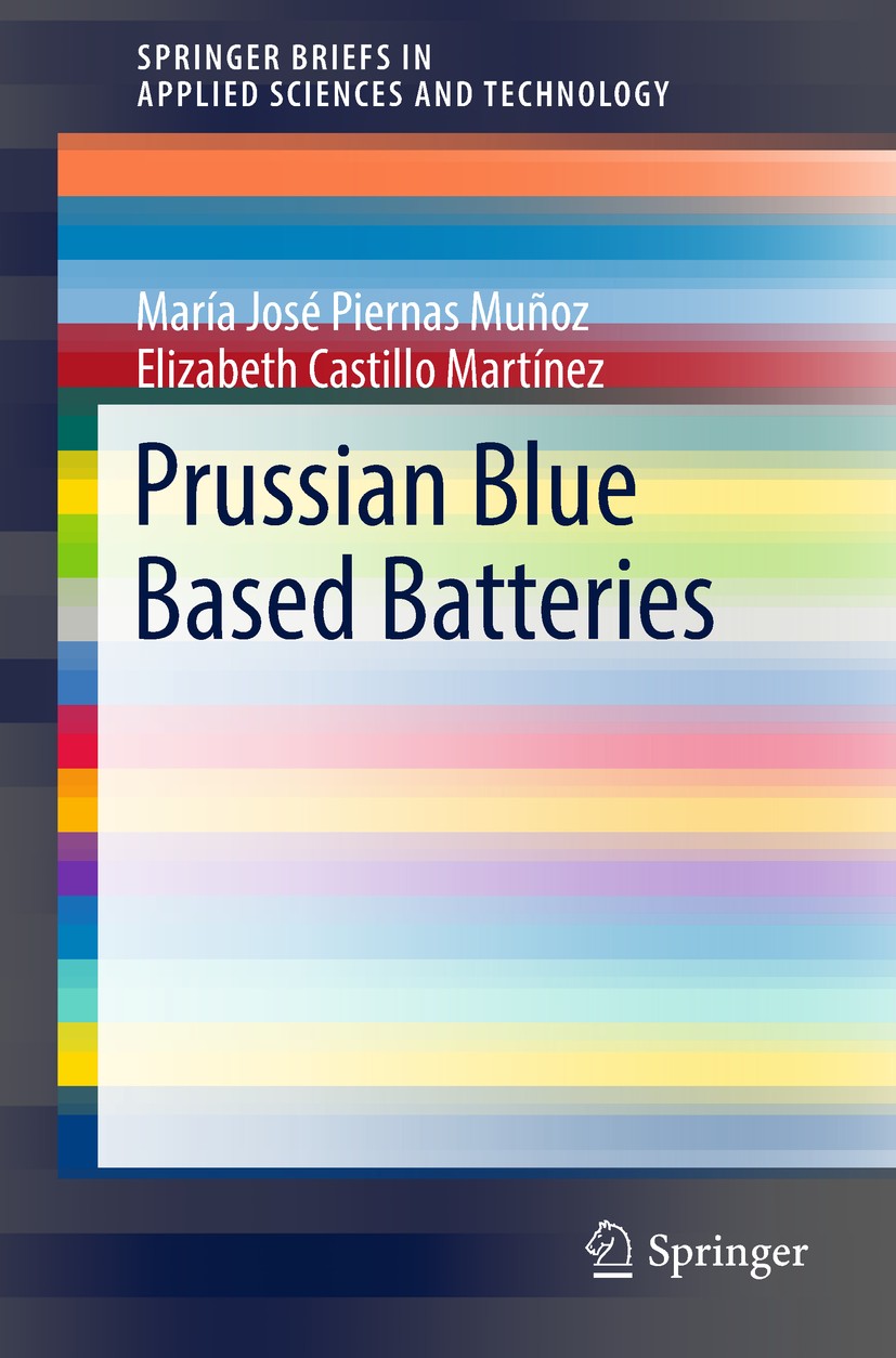 Titlebook: Prussian Blue Based Batteries; María José Piernas Muñoz,Elizabeth Castillo Martín Book 2018 The Author(s) 2018 Electrochemical Energy Stor Titlebook: Prussian Blue Based Batteries; María José Piernas Muñoz,Elizabeth Castillo Martín Book 2018 The Author(s) 2018 Electrochemical Energy Stor