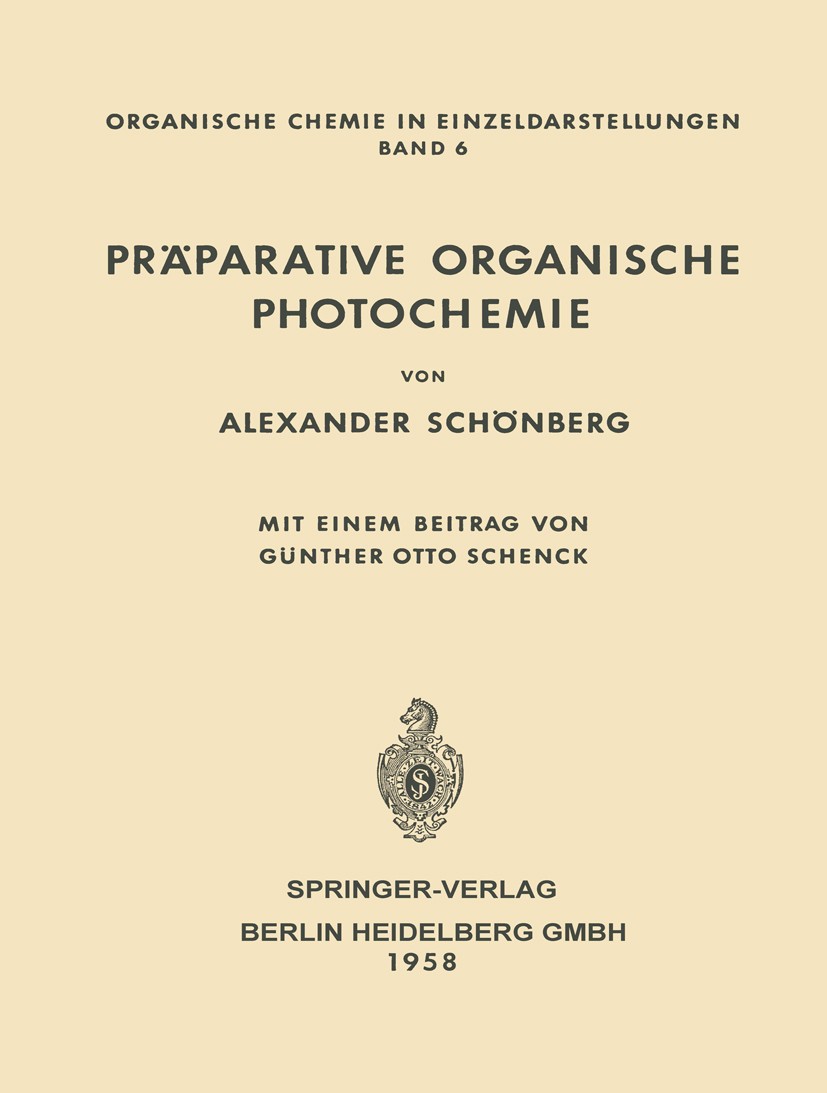 Titlebook: Präparative Organische Photochemie; Alexander Schönberg Conference proceedings 1958 Springer-Verlag Berlin Heidelberg 1958 Aldehyde.Carbon Titlebook: Präparative Organische Photochemie; Alexander Schönberg Conference proceedings 1958 Springer-Verlag Berlin Heidelberg 1958 Aldehyde.Carbon