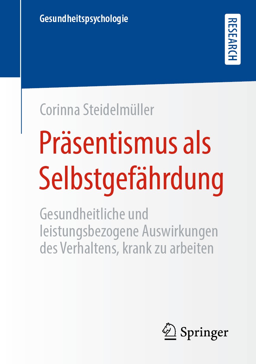 Titlebook: Präsentismus als Selbstgefährdung; Gesundheitliche und Corinna Steidelmüller Book 2020 Der/die Herausgeber bzw. der/die Autor(en), exklusi Titlebook: Präsentismus als Selbstgefährdung; Gesundheitliche und Corinna Steidelmüller Book 2020 Der/die Herausgeber bzw. der/die Autor(en), exklusi
