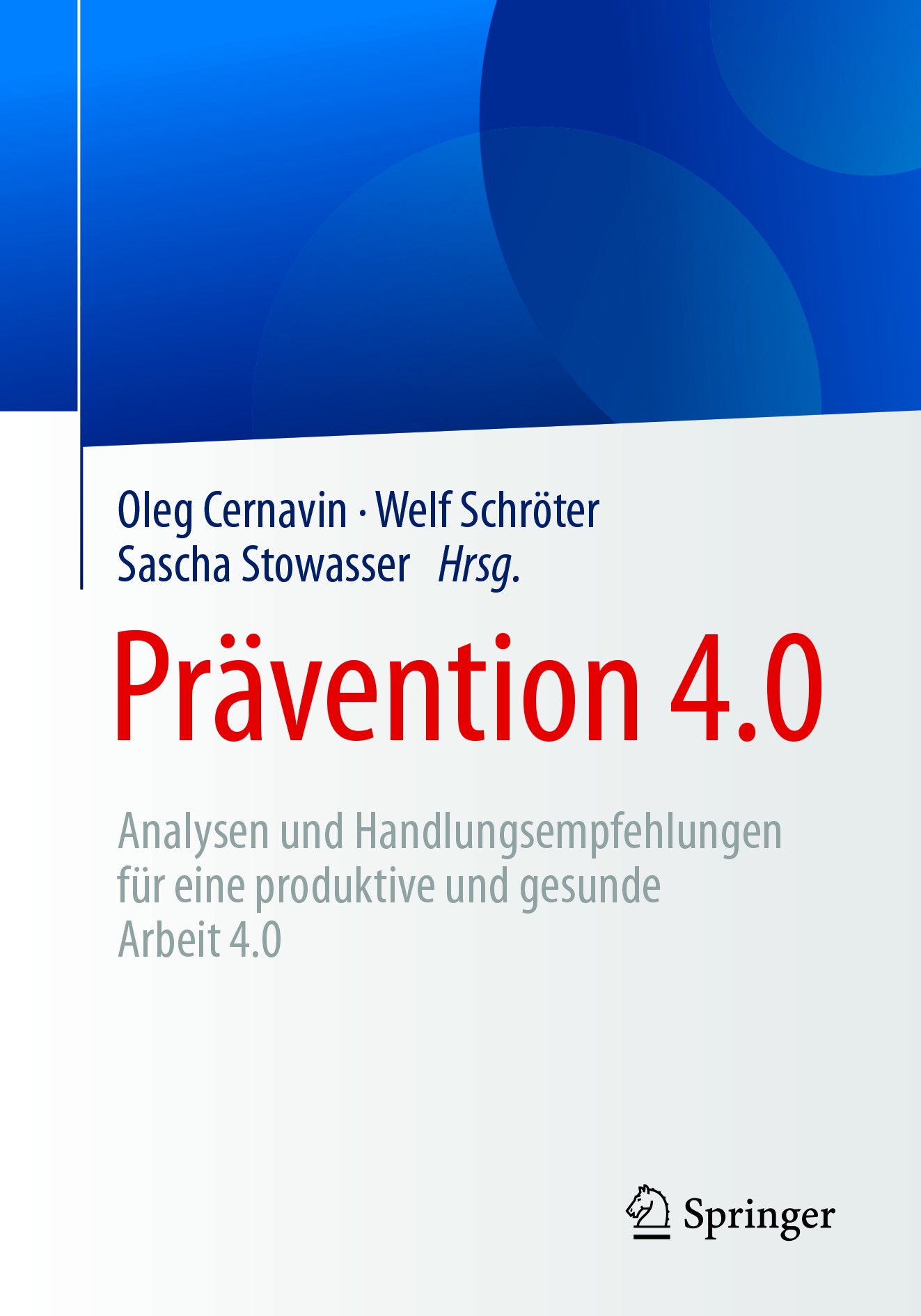 Titlebook: Prävention 4.0; Analysen und Handlun Oleg Cernavin,Welf Schröter,Sascha Stowasser Book 2018 Springer Fachmedien Wiesbaden GmbH 2018 Prävent Titlebook: Prävention 4.0; Analysen und Handlun Oleg Cernavin,Welf Schröter,Sascha Stowasser Book 2018 Springer Fachmedien Wiesbaden GmbH 2018 Prävent