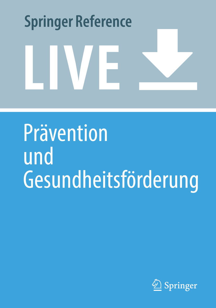 Titlebook: Prävention und Gesundheitsförderung; Michael Tiemann,Melvin Mohokum Living reference work 20200th edition Primärprävention.Sekundärpräven Titlebook: Prävention und Gesundheitsförderung; Michael Tiemann,Melvin Mohokum Living reference work 20200th edition Primärprävention.Sekundärpräven