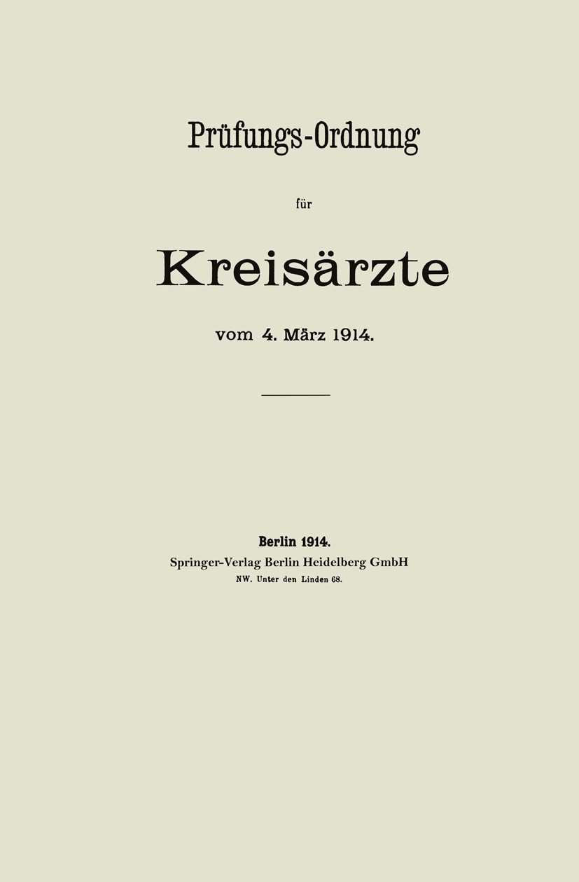 Titlebook: Prüfungs-Ordnung für Kreisärzte; August Hirschwald Book 1914 Springer-Verlag Berlin Heidelberg 1914 Bakteriologie.Gesundheit.Hygiene.Infek Titlebook: Prüfungs-Ordnung für Kreisärzte; August Hirschwald Book 1914 Springer-Verlag Berlin Heidelberg 1914 Bakteriologie.Gesundheit.Hygiene.Infek