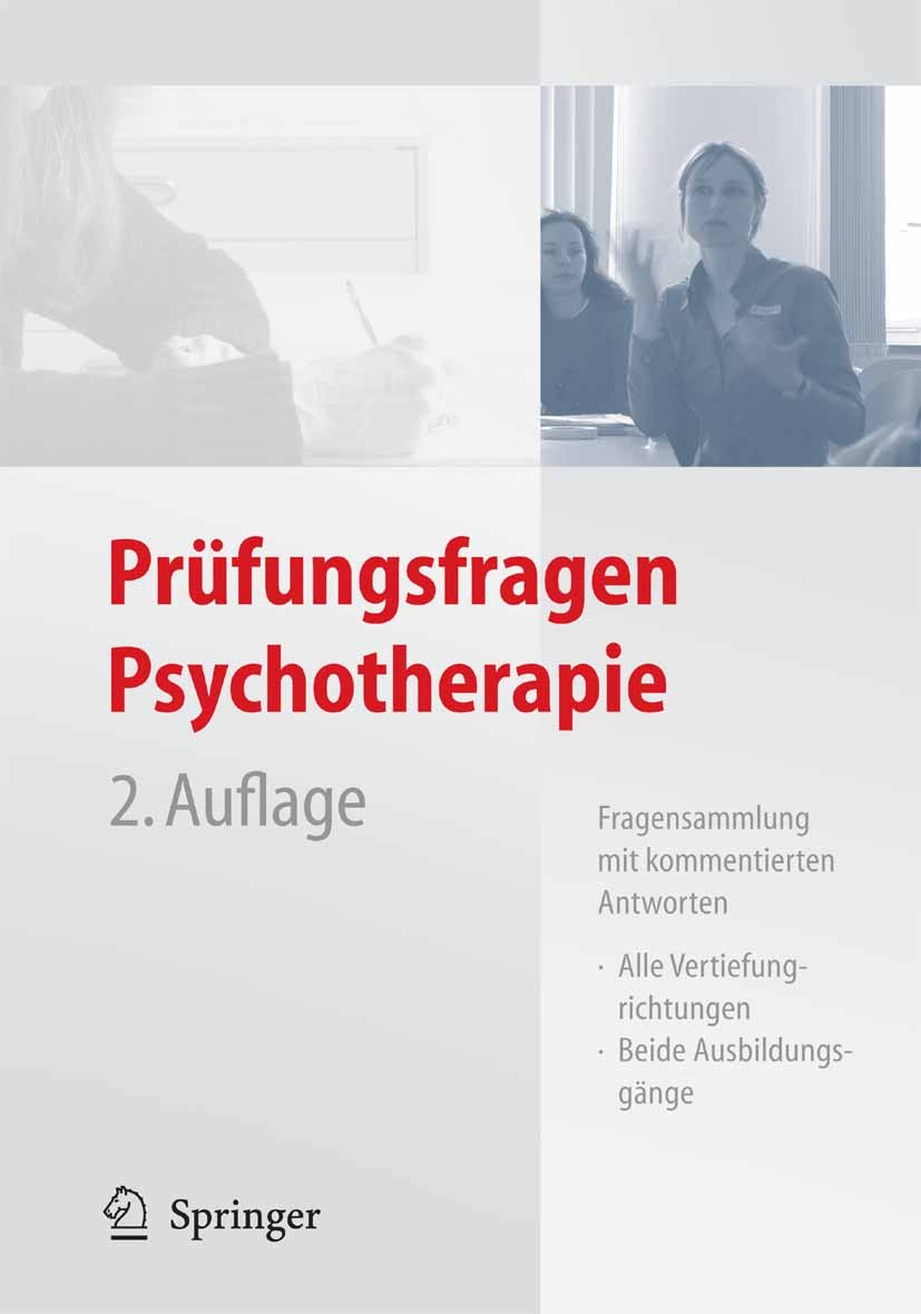 Titlebook: Prüfungsfragen Psychotherapie; Fragensammlung mit k Svenja Wahl Book 20062nd edition Springer-Verlag Berlin Heidelberg 2006 Diagnostik.Kind Titlebook: Prüfungsfragen Psychotherapie; Fragensammlung mit k Svenja Wahl Book 20062nd edition Springer-Verlag Berlin Heidelberg 2006 Diagnostik.Kind