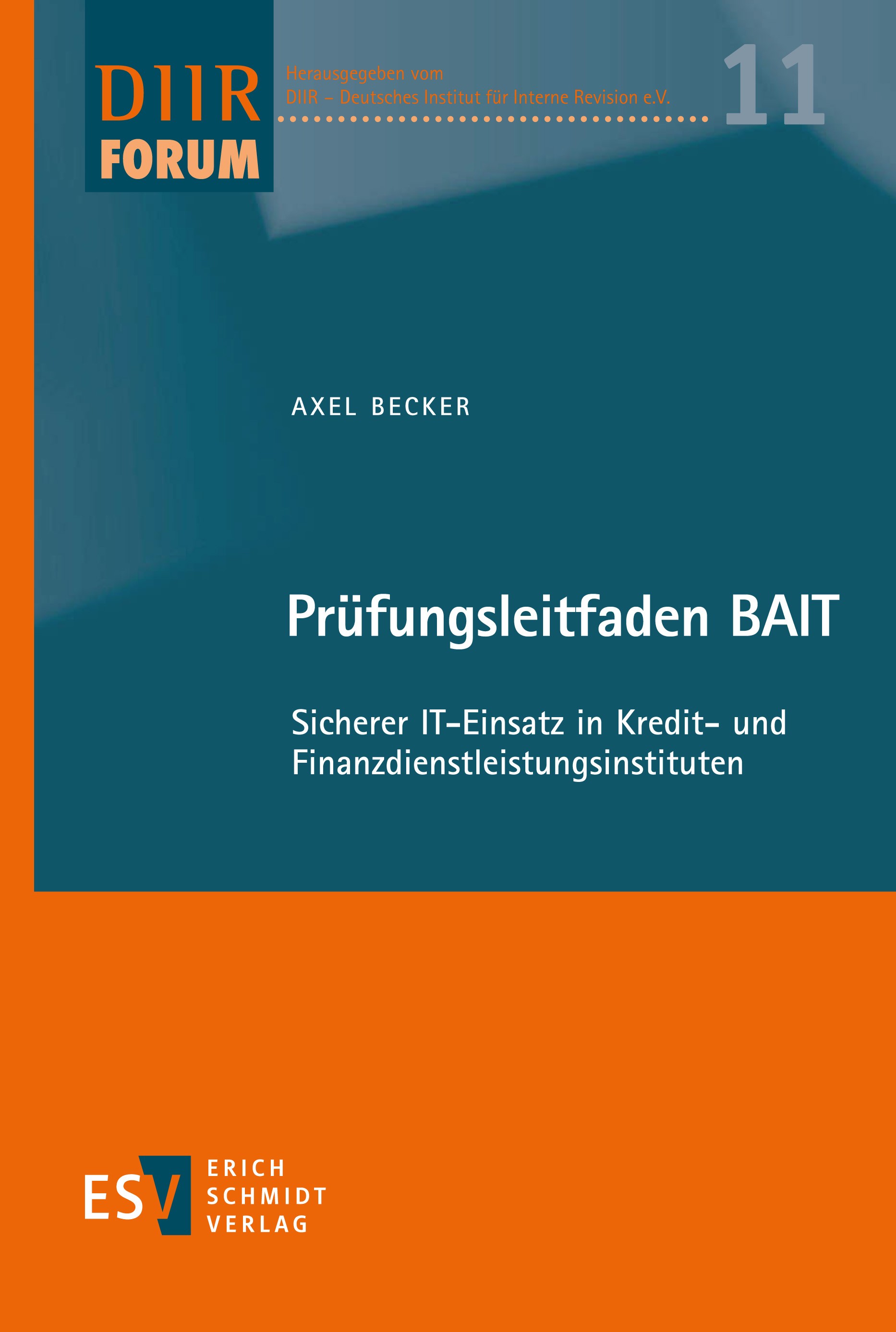 Titlebook: Prüfungsleitfaden BAIT; Sicherer IT-Einsatz Axel Becker Book 2022 Erich Schmidt Verlag GmbH & Co. KG 2022 MaRisk.BAIT.Finanzdienstleister. Titlebook: Prüfungsleitfaden BAIT; Sicherer IT-Einsatz Axel Becker Book 2022 Erich Schmidt Verlag GmbH & Co. KG 2022 MaRisk.BAIT.Finanzdienstleister.