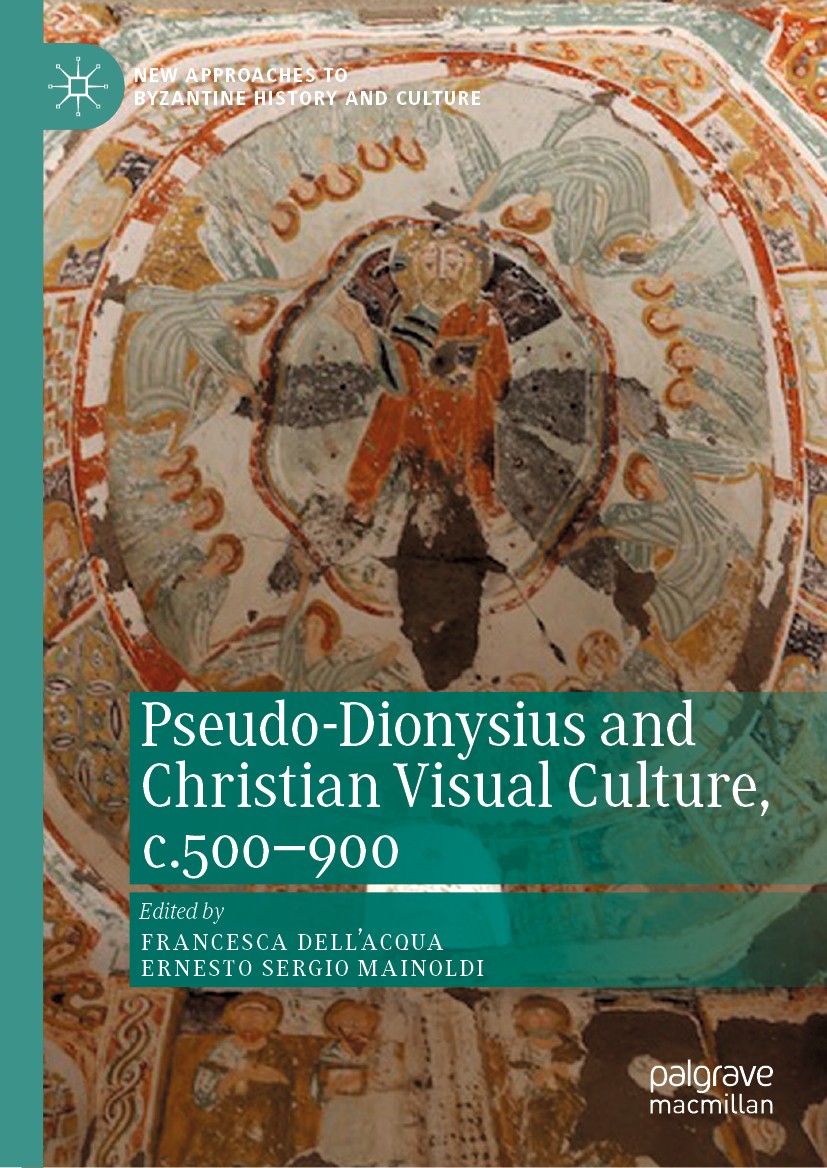 Titlebook: Pseudo-Dionysius and Christian Visual Culture, c.500–900; Francesca Dell’Acqua,Ernesto Sergio Mainoldi Book 2020 The Editor(s) (if applica Titlebook: Pseudo-Dionysius and Christian Visual Culture, c.500–900; Francesca Dell’Acqua,Ernesto Sergio Mainoldi Book 2020 The Editor(s) (if applica