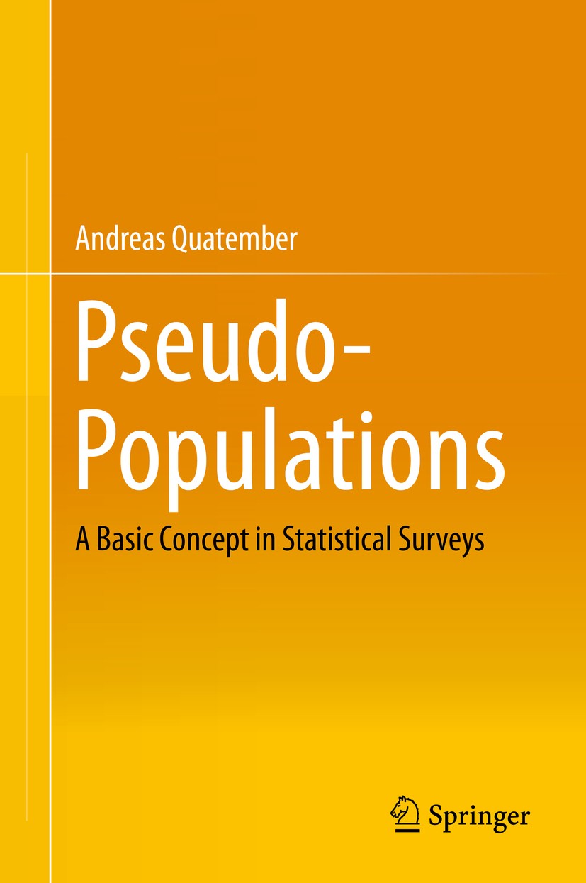 Titlebook: Pseudo-Populations; A Basic Concept in S Andreas Quatember Book 2015 Springer International Publishing Switzerland 2015 Bootstrap Method.No Titlebook: Pseudo-Populations; A Basic Concept in S Andreas Quatember Book 2015 Springer International Publishing Switzerland 2015 Bootstrap Method.No