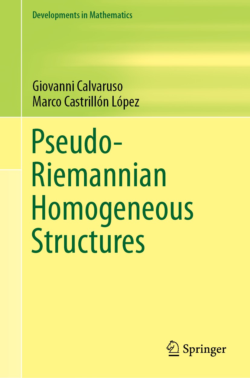 Titlebook: Pseudo-Riemannian Homogeneous Structures; Giovanni Calvaruso,Marco Castrillón López Book 2019 Springer Nature Switzerland AG 2019 Ambrose- Titlebook: Pseudo-Riemannian Homogeneous Structures; Giovanni Calvaruso,Marco Castrillón López Book 2019 Springer Nature Switzerland AG 2019 Ambrose-