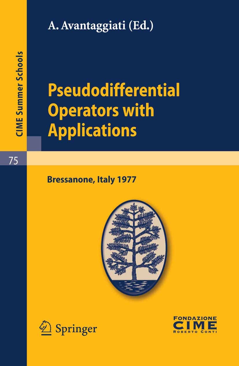 Titlebook: Pseudodifferential Operators with Applications; Lectures given at a A. Avantaggiati (Coordinatore) Book 2011 Springer-Verlag Berlin Heidel Titlebook: Pseudodifferential Operators with Applications; Lectures given at a A. Avantaggiati (Coordinatore) Book 2011 Springer-Verlag Berlin Heidel