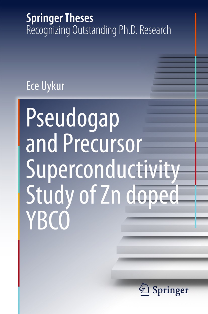 Titlebook: Pseudogap and Precursor Superconductivity Study of Zn doped YBCO; Ece Uykur Book 2015 Springer Japan 2015 C-axis Optical Spectra.Cuprate S Titlebook: Pseudogap and Precursor Superconductivity Study of Zn doped YBCO; Ece Uykur Book 2015 Springer Japan 2015 C-axis Optical Spectra.Cuprate S
