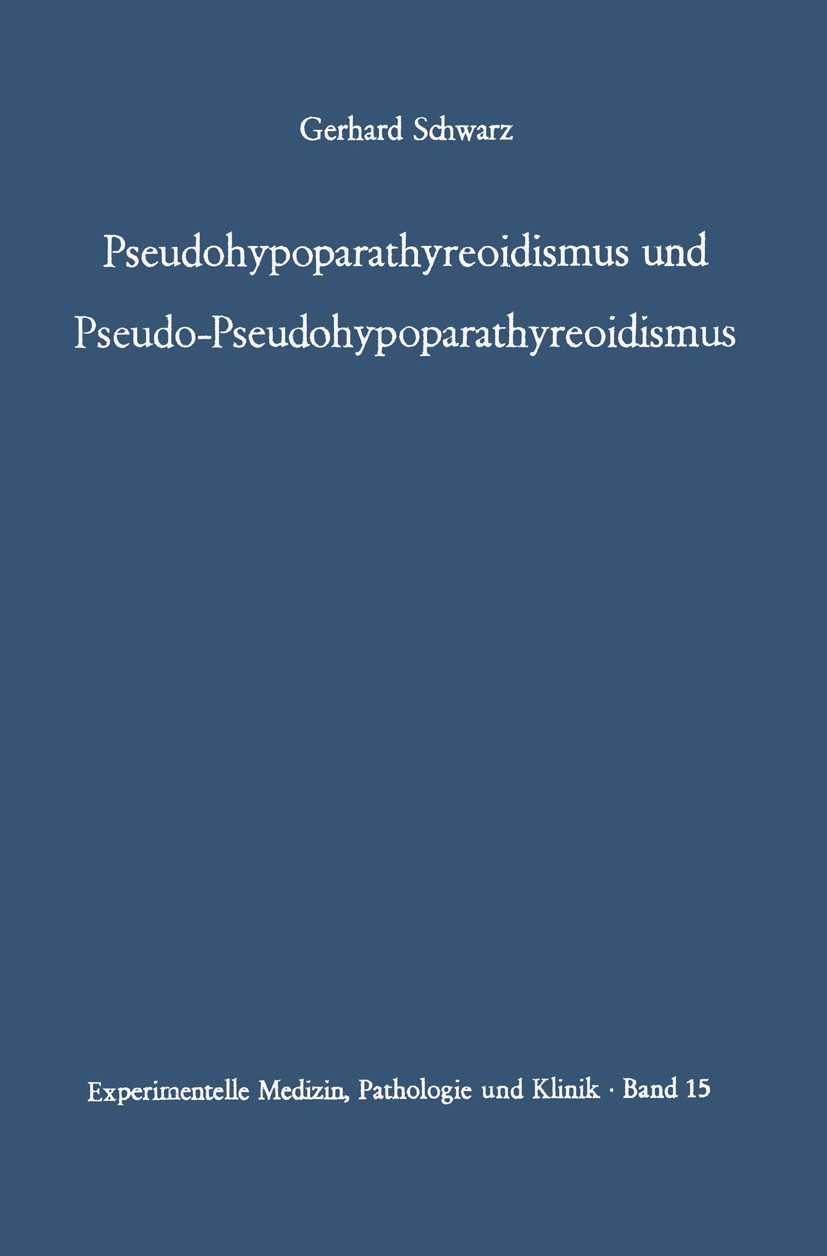 Titlebook: Pseudohypoparathyreoidismus und Pseudo-Pseudohypoparathyreoidismus; Hereditärer brachyme Gerhard Schwarz Book 1964 Springer-Verlag Berlin • Titlebook: Pseudohypoparathyreoidismus und Pseudo-Pseudohypoparathyreoidismus; Hereditärer brachyme Gerhard Schwarz Book 1964 Springer-Verlag Berlin •