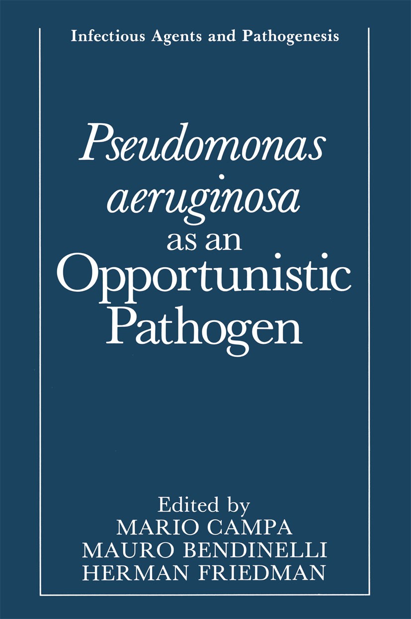 Titlebook: Pseudomonas aeruginosa as an Opportunistic Pathogen; Mario Campa,Mauro Bendinelli,Herman Friedman Book 1993 Springer Science+Business Medi Titlebook: Pseudomonas aeruginosa as an Opportunistic Pathogen; Mario Campa,Mauro Bendinelli,Herman Friedman Book 1993 Springer Science+Business Medi