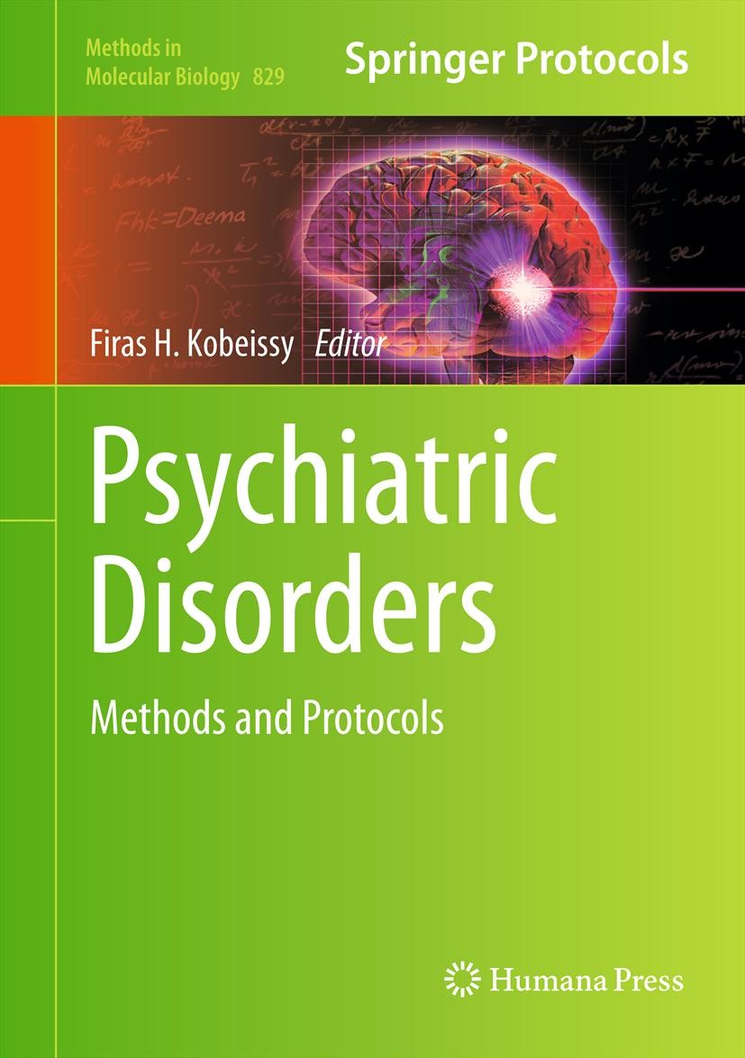 Titlebook: Psychiatric Disorders; Methods and Protocol Firas H. Kobeissy Book 2012 Springer Science+Business Media, LLC 2012 Animal models.Drug abuse. Titlebook: Psychiatric Disorders; Methods and Protocol Firas H. Kobeissy Book 2012 Springer Science+Business Media, LLC 2012 Animal models.Drug abuse.