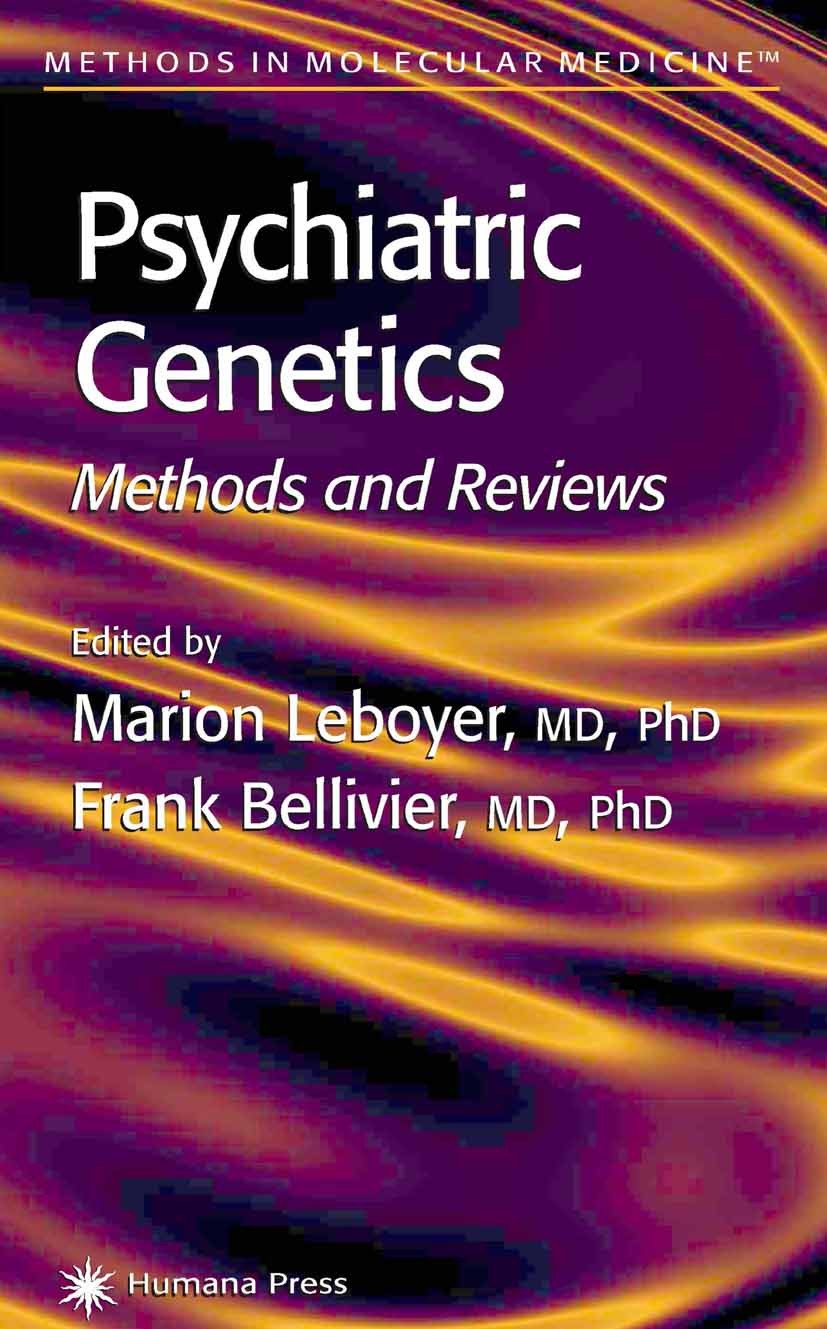 Titlebook: Psychiatric Genetics; Methods and Reviews Marion Leboyer,Frank Bellivier Book 2003 Springer Science+Business Media New York 2003 Titlebook: Psychiatric Genetics; Methods and Reviews Marion Leboyer,Frank Bellivier Book 2003 Springer Science+Business Media New York 2003
