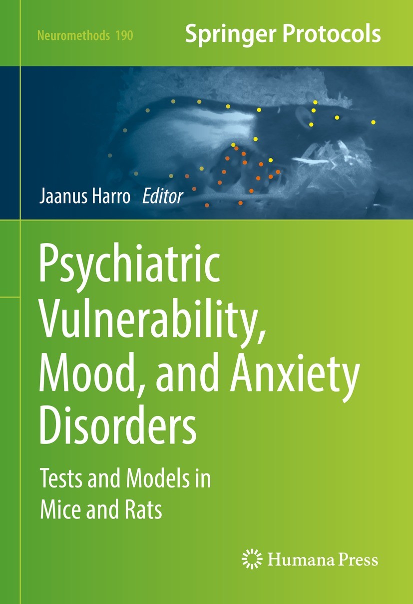 Titlebook: Psychiatric Vulnerability, Mood, and Anxiety Disorders; Tests and Models in Jaanus Harro Book 2023 The Editor(s) (if applicable) and The A Titlebook: Psychiatric Vulnerability, Mood, and Anxiety Disorders; Tests and Models in Jaanus Harro Book 2023 The Editor(s) (if applicable) and The A