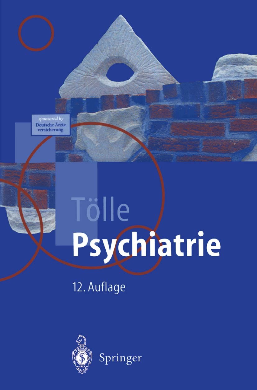 Titlebook: Psychiatrie; einschließlich Psych Rainer Tölle,Reinhart Lempp Textbook 199912th edition Springer-Verlag Berlin Heidelberg 1999 Diagnostik.E Titlebook: Psychiatrie; einschließlich Psych Rainer Tölle,Reinhart Lempp Textbook 199912th edition Springer-Verlag Berlin Heidelberg 1999 Diagnostik.E