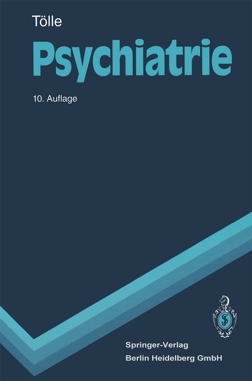 Titlebook: Psychiatrie; einschließlich Psych Rainer Tölle Textbook 199410th edition Springer-Verlag Berlin Heidelberg 1994 Klinische Psychologie.Psych Titlebook: Psychiatrie; einschließlich Psych Rainer Tölle Textbook 199410th edition Springer-Verlag Berlin Heidelberg 1994 Klinische Psychologie.Psych