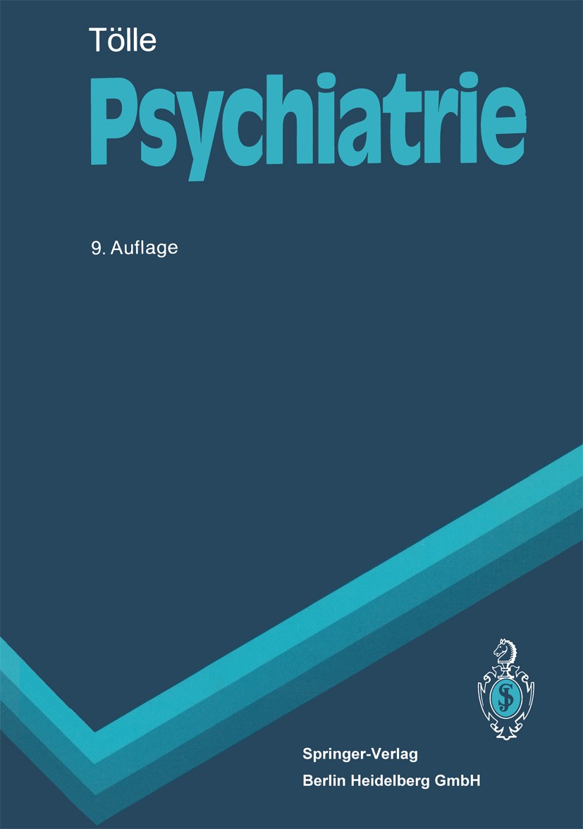 Titlebook: Psychiatrie; Rainer Tölle Textbook 19919th edition Springer-Verlag Berlin Heidelberg 1991 Jugendpsychiatrie.Kinder- und Jugendpsychiatrie. Titlebook: Psychiatrie; Rainer Tölle Textbook 19919th edition Springer-Verlag Berlin Heidelberg 1991 Jugendpsychiatrie.Kinder- und Jugendpsychiatrie.