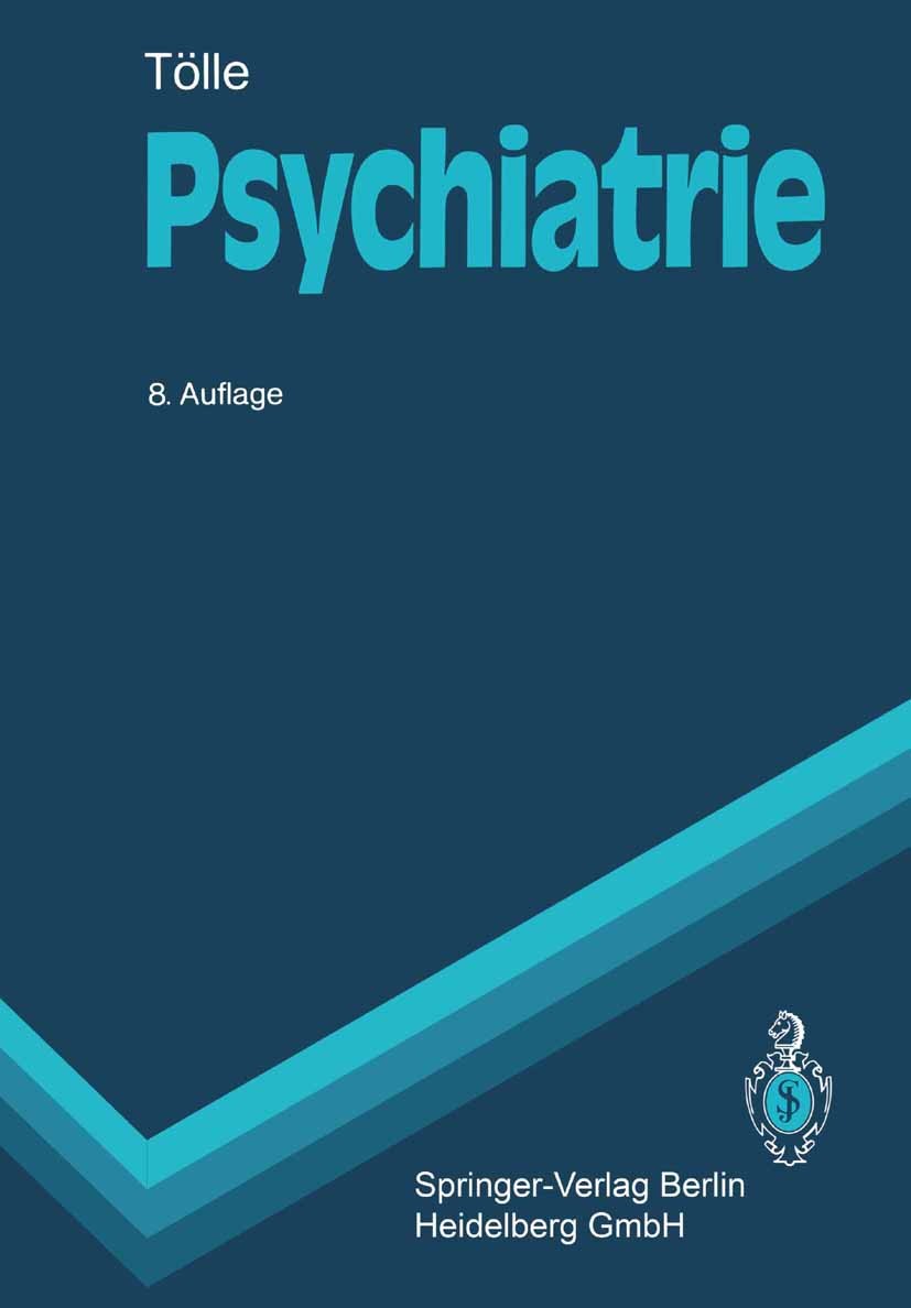 Titlebook: Psychiatrie; Kinder- und jugendps Rainer Tölle Textbook 19888th edition Springer-Verlag Berlin Heidelberg 1988 Epidemiologie.Intervention.K Titlebook: Psychiatrie; Kinder- und jugendps Rainer Tölle Textbook 19888th edition Springer-Verlag Berlin Heidelberg 1988 Epidemiologie.Intervention.K