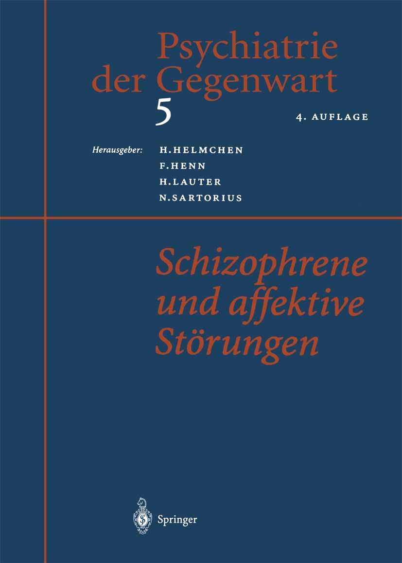 Titlebook: Psychiatrie der Gegenwart 5; Schizophrene und aff Hanfried Helmchen,Hans Lauter,Norman Sartorius Book 2000Latest edition Springer-Verlag Be Titlebook: Psychiatrie der Gegenwart 5; Schizophrene und aff Hanfried Helmchen,Hans Lauter,Norman Sartorius Book 2000Latest edition Springer-Verlag Be