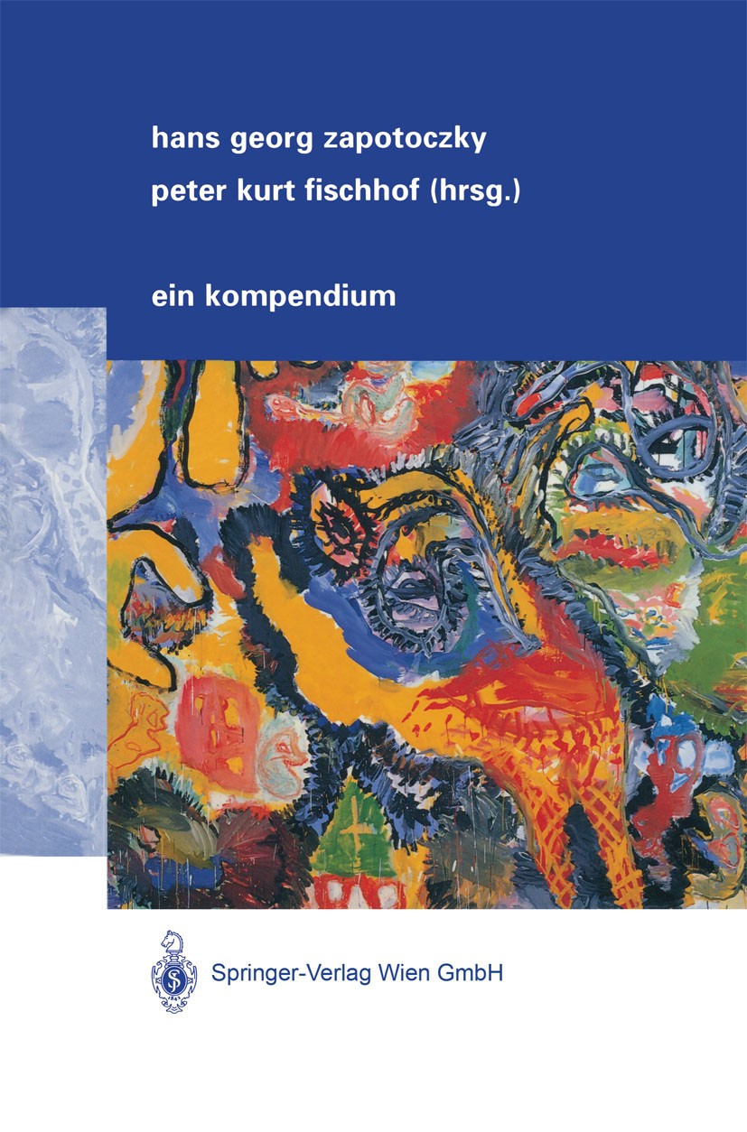 Titlebook: Psychiatrie der Lebensabschnitte; Ein Kompendium Hans Georg Zapotoczky,Peter Kurt Fischhof Book 2002 Springer-Verlag Wien 2002 Adoleszenz.A Titlebook: Psychiatrie der Lebensabschnitte; Ein Kompendium Hans Georg Zapotoczky,Peter Kurt Fischhof Book 2002 Springer-Verlag Wien 2002 Adoleszenz.A