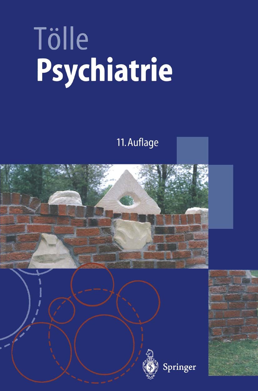 Titlebook: Psychiatrie einschließlich Psychotherapie; Kinder- und jugendps Rainer Tölle Textbook 199611th edition Springer-Verlag Berlin Heidelberg 19 Titlebook: Psychiatrie einschließlich Psychotherapie; Kinder- und jugendps Rainer Tölle Textbook 199611th edition Springer-Verlag Berlin Heidelberg 19