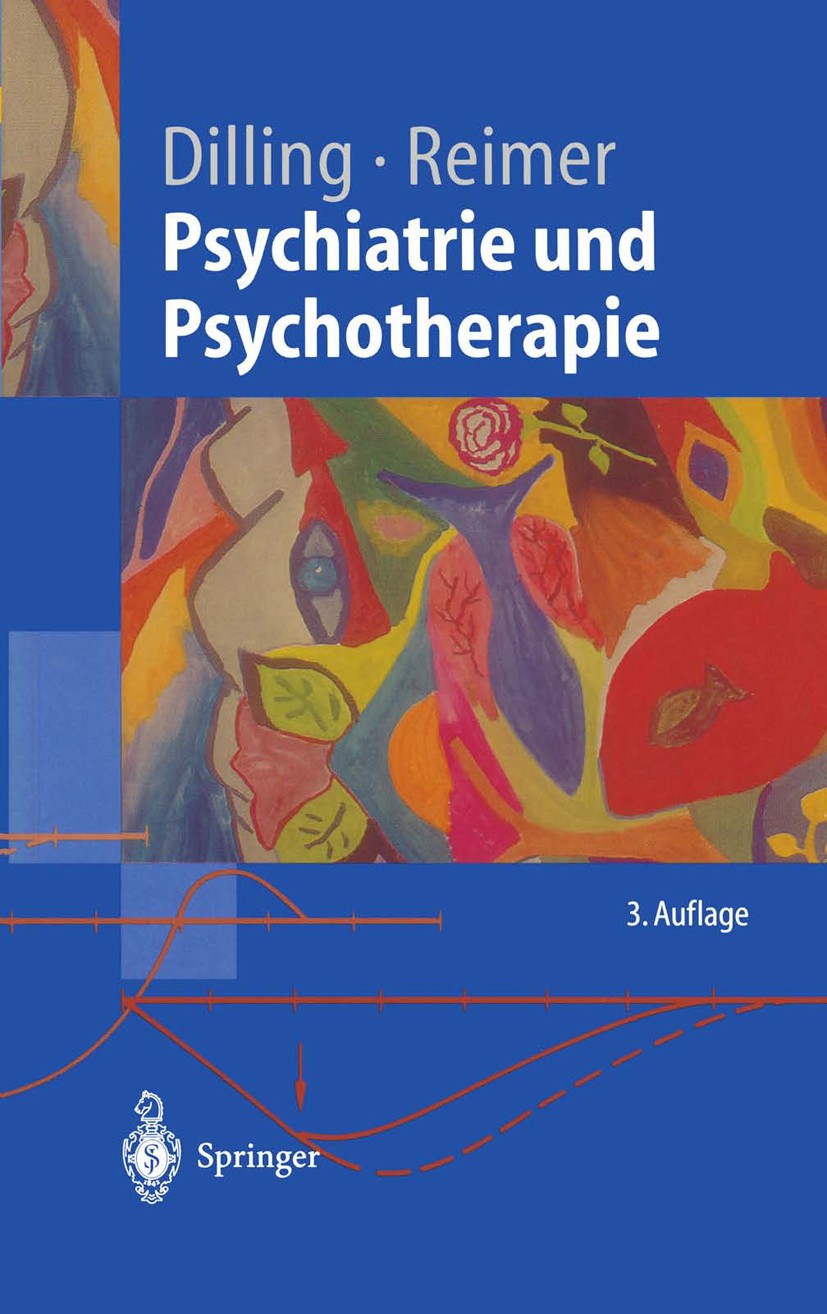 Titlebook: Psychiatrie und Psychotherapie; Horst Dilling,Christian Reimer Textbook 19973rd edition Springer-Verlag Berlin Heidelberg 1997 Interventio Titlebook: Psychiatrie und Psychotherapie; Horst Dilling,Christian Reimer Textbook 19973rd edition Springer-Verlag Berlin Heidelberg 1997 Interventio