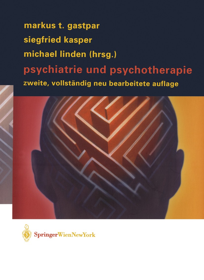 Titlebook: Psychiatrie und Psychotherapie; Markus T. Gastpar (Univ.-Prof. Dr. med.),Siegfried Textbook 2003Latest edition Springer-Verlag Wien 2003 A Titlebook: Psychiatrie und Psychotherapie; Markus T. Gastpar (Univ.-Prof. Dr. med.),Siegfried Textbook 2003Latest edition Springer-Verlag Wien 2003 A