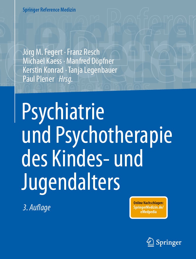 Titlebook: Psychiatrie und Psychotherapie des Kindes- und Jugendalters; Jörg M. Fegert,Franz Resch,Paul Plener Book 2024Latest edition Springer-Verla Titlebook: Psychiatrie und Psychotherapie des Kindes- und Jugendalters; Jörg M. Fegert,Franz Resch,Paul Plener Book 2024Latest edition Springer-Verla