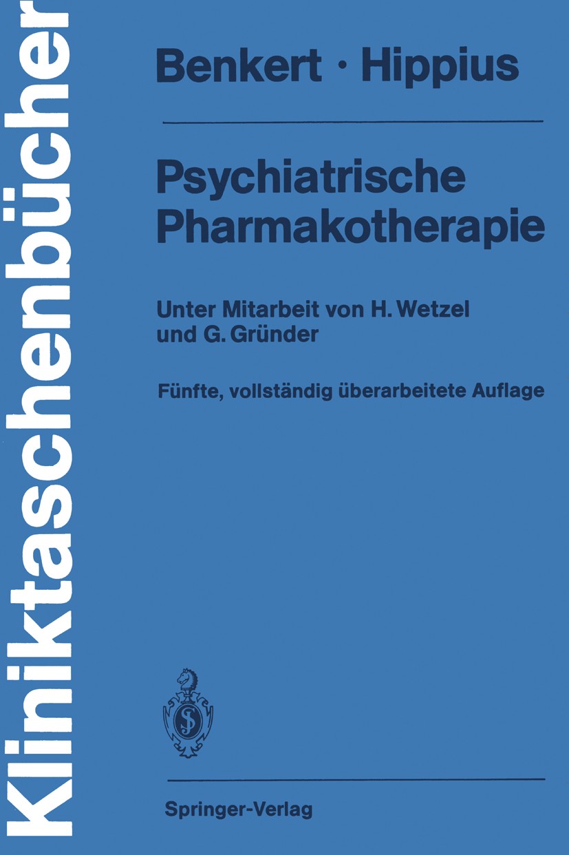 Titlebook: Psychiatrische Pharmakotherapie; Otto Benkert,Hanns Hippius Book 19925th edition Springer-Verlag Berlin Heidelberg 1992 Forschung.Nebenwir Titlebook: Psychiatrische Pharmakotherapie; Otto Benkert,Hanns Hippius Book 19925th edition Springer-Verlag Berlin Heidelberg 1992 Forschung.Nebenwir