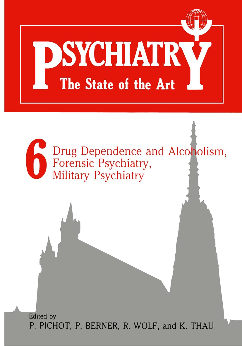 Titlebook: Psychiatry the State of the Art; Volume 6 Drug Depend Pierre Pichot (President, WPA at the time of the V Book 1985 Plenum Press, New York 1 Titlebook: Psychiatry the State of the Art; Volume 6 Drug Depend Pierre Pichot (President, WPA at the time of the V Book 1985 Plenum Press, New York 1