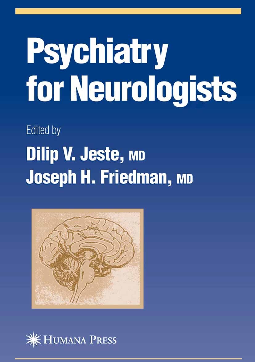 Titlebook: Psychiatry for Neurologists; Dilip V. Jests,Joseph H. Friedman Book 2006 Humana Press 2006 Parkinson.Syndrom.dementia.depression.diagnosis Titlebook: Psychiatry for Neurologists; Dilip V. Jests,Joseph H. Friedman Book 2006 Humana Press 2006 Parkinson.Syndrom.dementia.depression.diagnosis