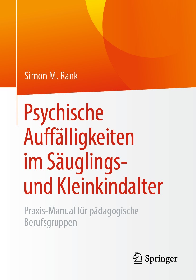 Titlebook: Psychische Auffälligkeiten im Säuglings- und Kleinkindalter; Praxis-Manual für pä Simon M. Rank Book 2020 Springer Fachmedien Wiesbaden Gmb Titlebook: Psychische Auffälligkeiten im Säuglings- und Kleinkindalter; Praxis-Manual für pä Simon M. Rank Book 2020 Springer Fachmedien Wiesbaden Gmb