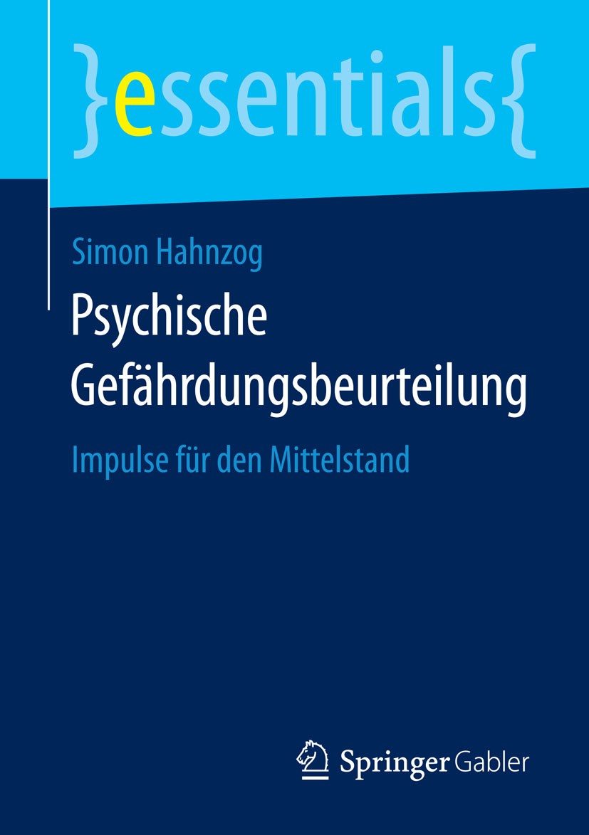 Titlebook: Psychische Gefährdungsbeurteilung; Impulse für den Mitt Simon Hahnzog Book 20151st edition Springer Fachmedien Wiesbaden GmbH, ein Teil von Titlebook: Psychische Gefährdungsbeurteilung; Impulse für den Mitt Simon Hahnzog Book 20151st edition Springer Fachmedien Wiesbaden GmbH, ein Teil von