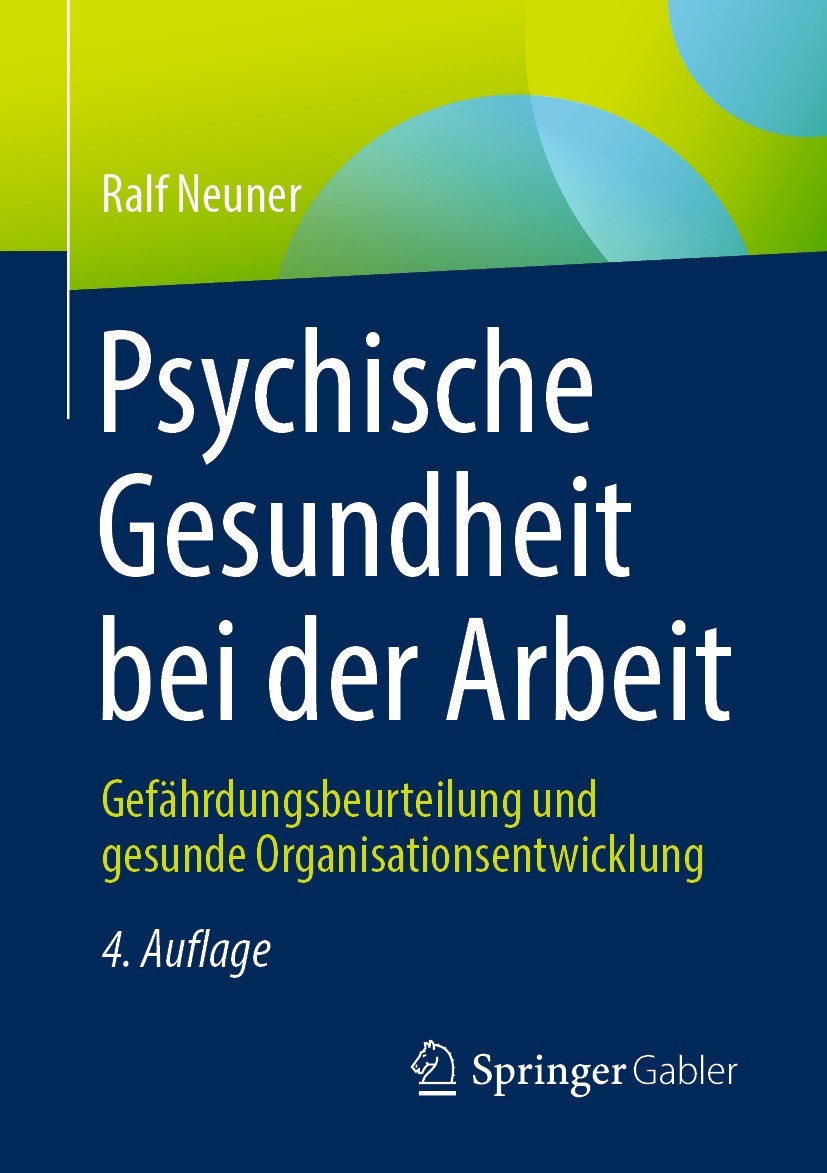 Titlebook: Psychische Gesundheit bei der Arbeit; Gefährdungsbeurteilu Ralf Neuner Book 2021Latest edition Springer Fachmedien Wiesbaden GmbH, ein Teil Titlebook: Psychische Gesundheit bei der Arbeit; Gefährdungsbeurteilu Ralf Neuner Book 2021Latest edition Springer Fachmedien Wiesbaden GmbH, ein Teil
