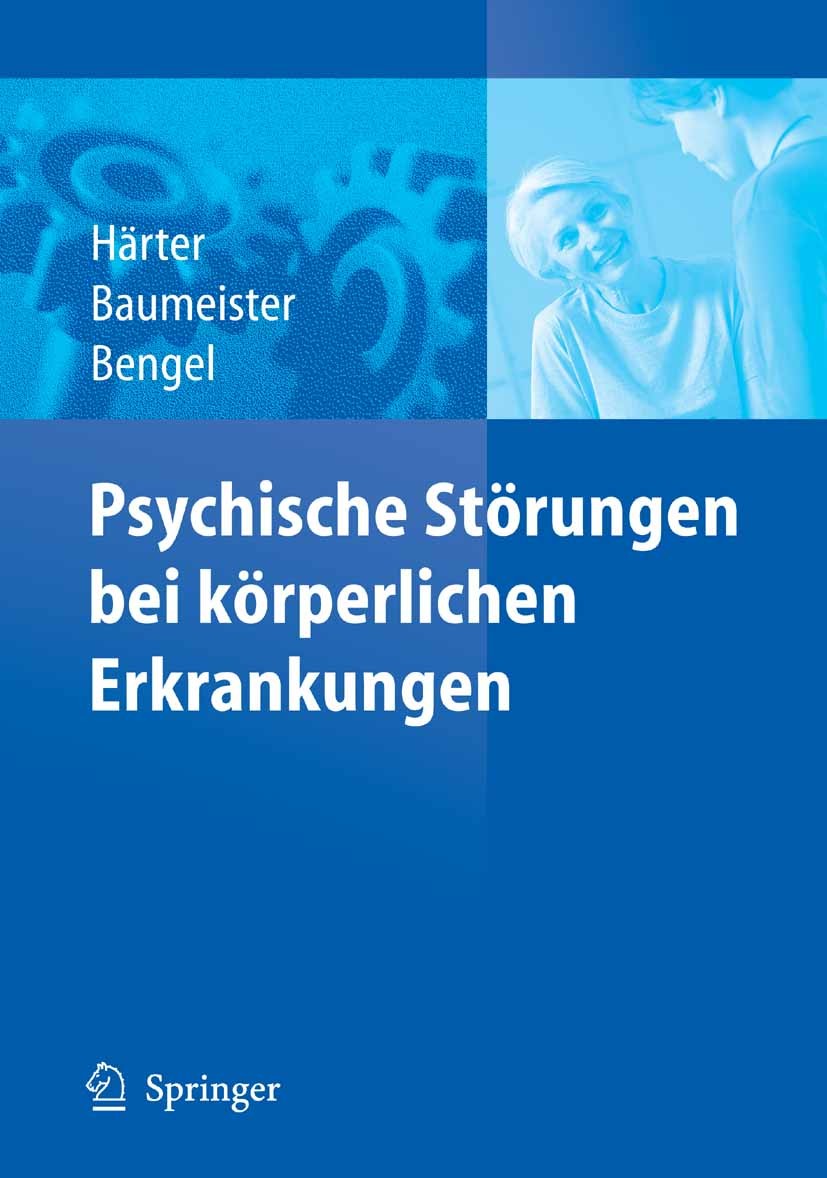 Titlebook: Psychische Störungen bei körperlichen Erkrankungen; Martin Härter,Harald Baumeister,Jürgen Bengel Book 2007 Springer-Verlag Berlin Heidelb Titlebook: Psychische Störungen bei körperlichen Erkrankungen; Martin Härter,Harald Baumeister,Jürgen Bengel Book 2007 Springer-Verlag Berlin Heidelb