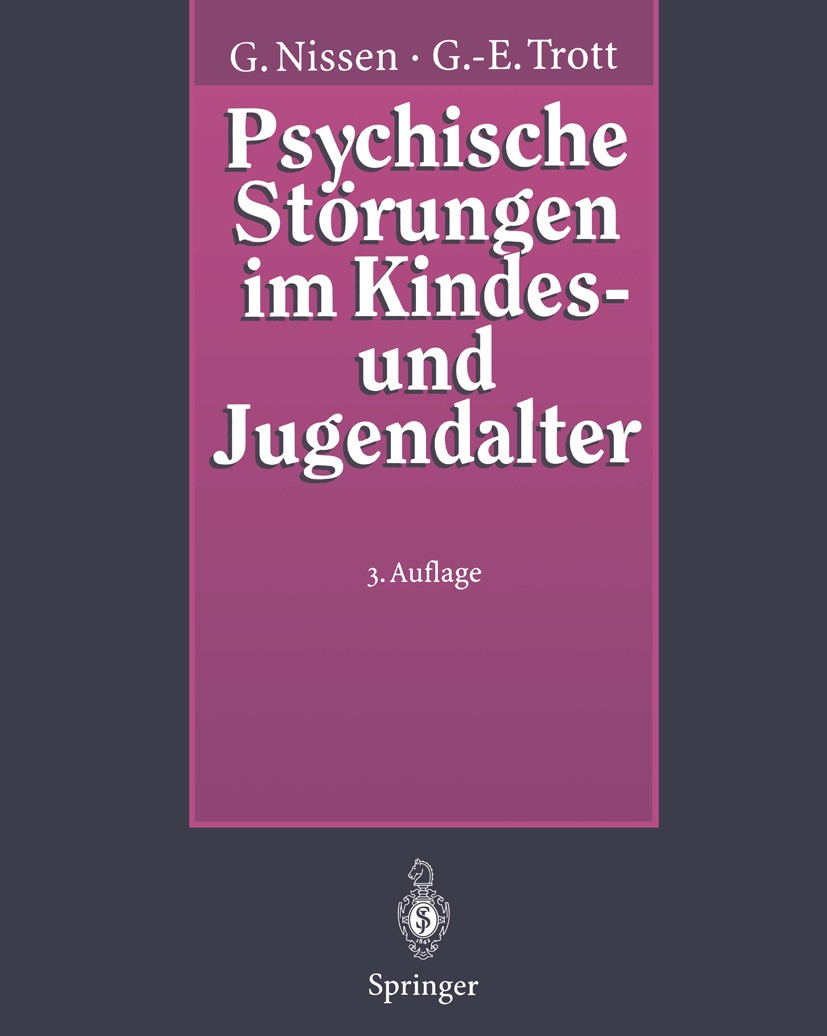 Titlebook: Psychische Störungen im Kindes- und Jugendalter; Ein Grundriß der Kin Gerhardt Nissen,Götz-Erik Trott Book 1995Latest edition Springer-Verl Titlebook: Psychische Störungen im Kindes- und Jugendalter; Ein Grundriß der Kin Gerhardt Nissen,Götz-Erik Trott Book 1995Latest edition Springer-Verl